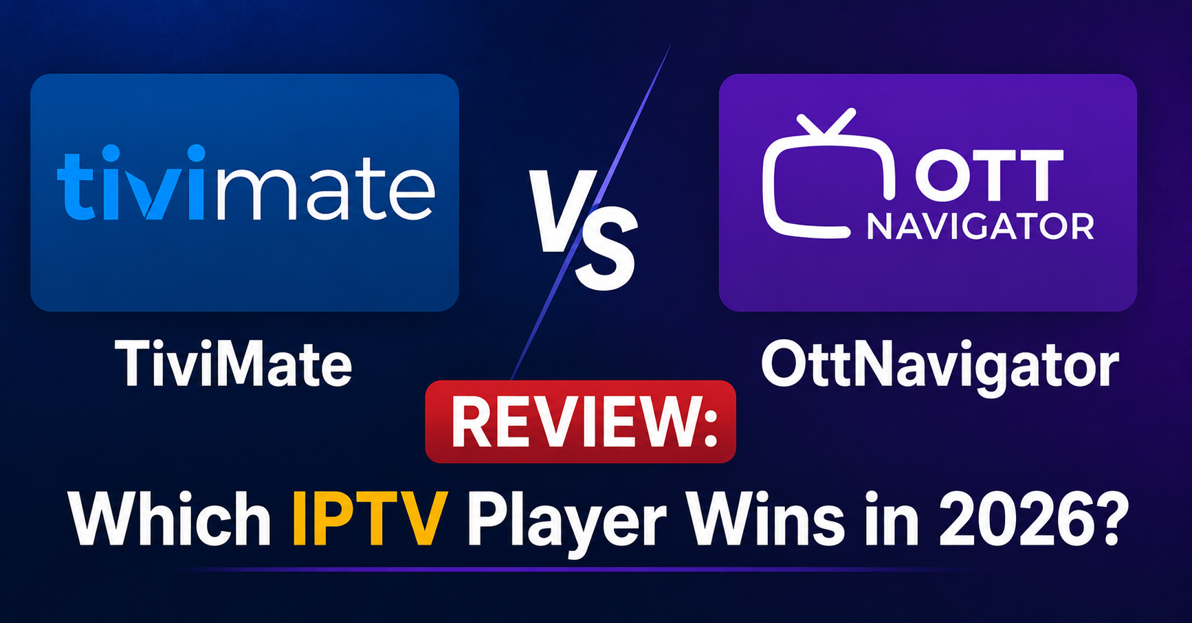 TiviMate vs OttNavigator Review