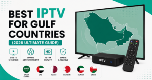 Best IPTV for Gulf Countries