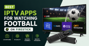 Best IPTV Apps