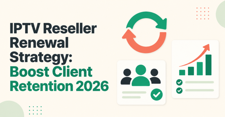 IPTV Reseller Renewal Strategy